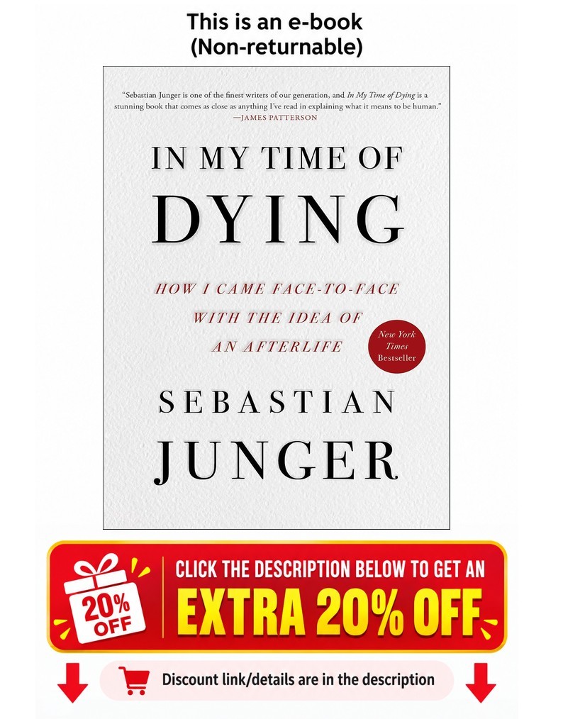 In My Time of Dying: How I Came Face to Face with Sebastian Junger In My Time of Dying: How I Came Face to Face with Sebastian Junger