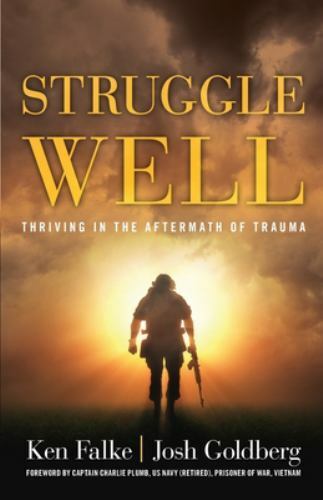 Struggle Well: Thriving in the Aftermath of Trauma - Paperback - GOOD Struggle Well: Thriving in the Aftermath of Trauma - Paperback - GOOD