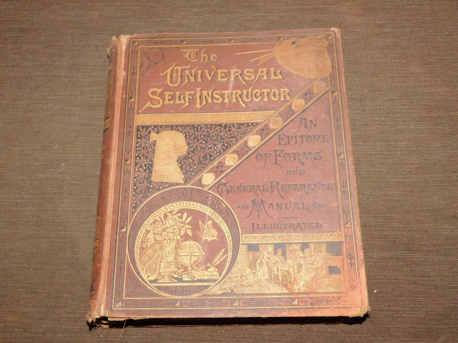 VINTAGE 1883 UNIVERSAL SELF INSTRUCTOR MANUAL OF GENERAL REFERENCE LARGE BOOK VINTAGE 1883 UNIVERSAL SELF INSTRUCTOR MANUAL OF GENERAL REFERENCE LARGE BOOK