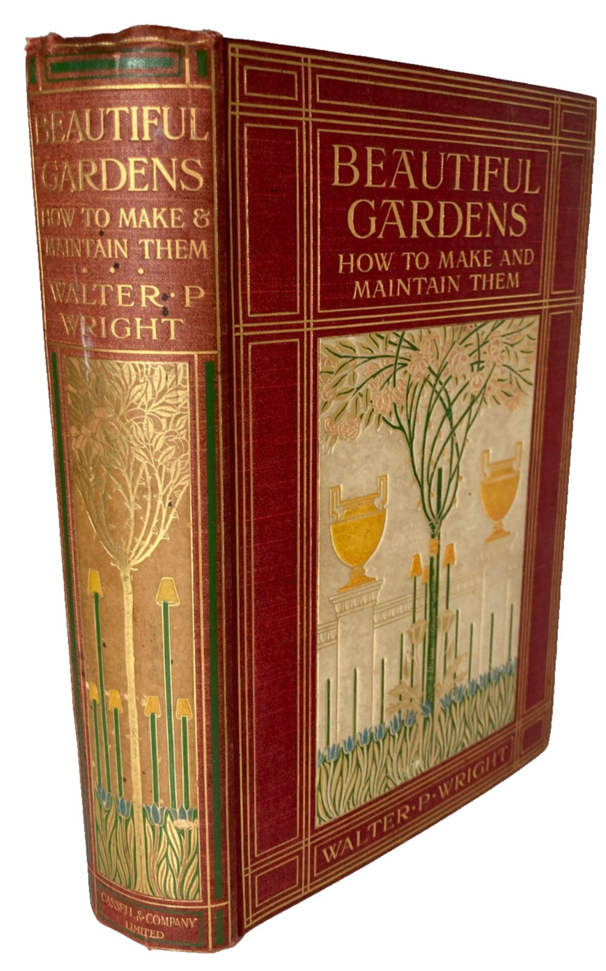 1909 BEAUTIFUL GARDENS Walter P Wright Art Nouveau Binding Color Plates