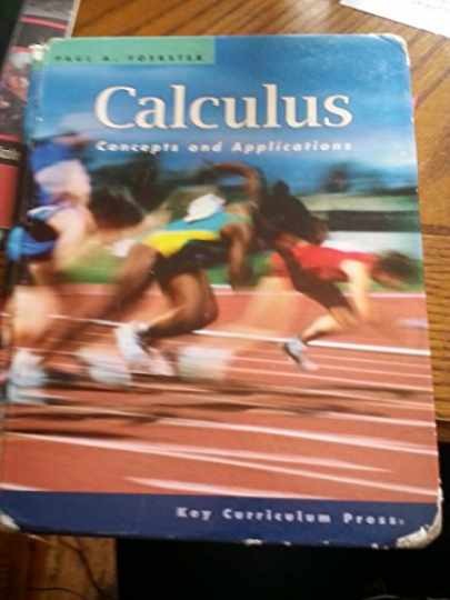 Calculus: Concepts and Applications - - Hardcover, by Foerster - Acceptable n Calculus: Concepts and Applications - - Hardcover, by Foerster - Acceptable n