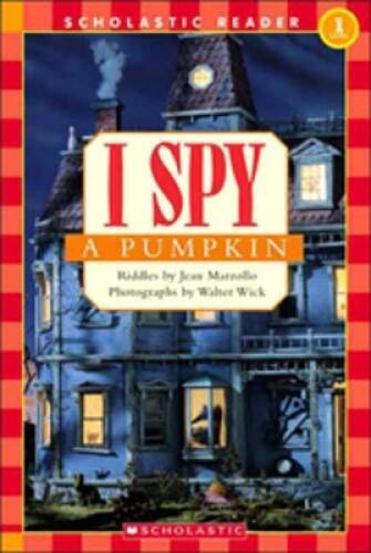 Scholastic Reader Level 1: I Spy A Pumpkin - Paperback By Jean Marzollo - GOOD Scholastic Reader Level 1: I Spy A Pumpkin - Paperback By Jean Marzollo - GOOD