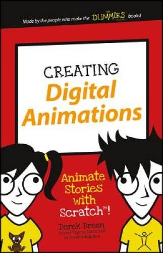 Creating Digital Animations: Animate Stories with Scratch (Dum - VERY GOOD