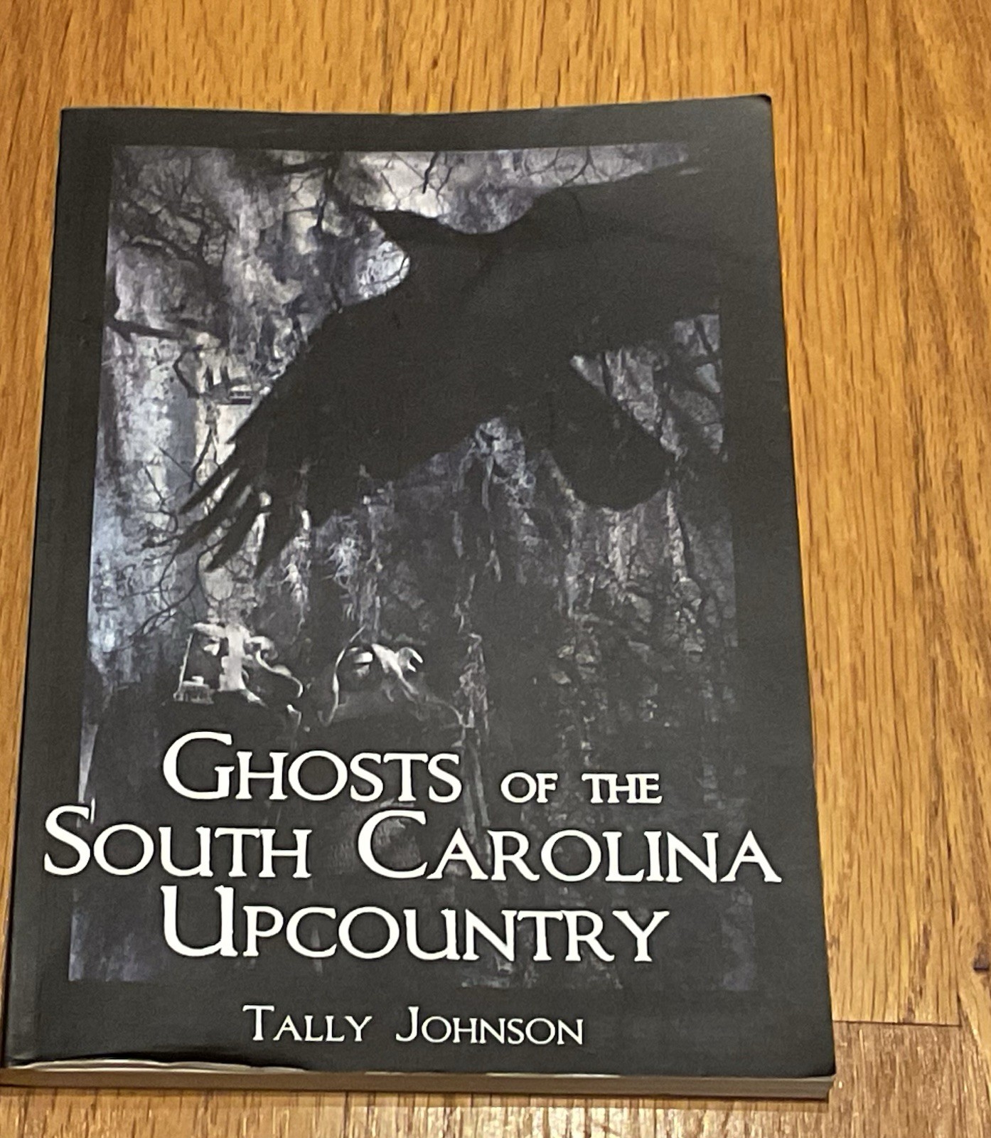 Ghosts of the South Carolina Upcountry ~ SC History Book, Tally Johnson Ghosts of the South Carolina Upcountry ~ SC History Book, Tally Johnson