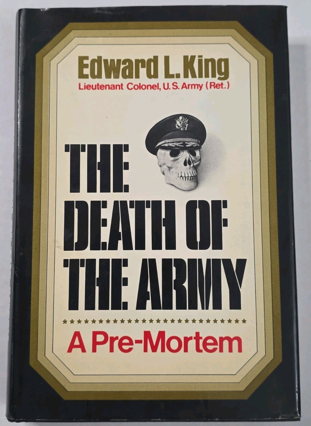 The Death of the Army Edward L King SIGNED 1972 1st Edition Presentation Copy