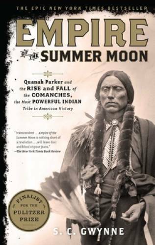 Empire of the Summer Moon: Quanah Parker and the Rise and Fall of th - VERY GOOD Empire of the Summer Moon: Quanah Parker and the Rise and Fall of th - VERY GOOD