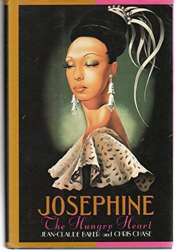 Josephine: The Hungry Heart - Hardcover By Baker, Jean-Claude - GOOD Josephine: The Hungry Heart - Hardcover By Baker, Jean-Claude - GOOD