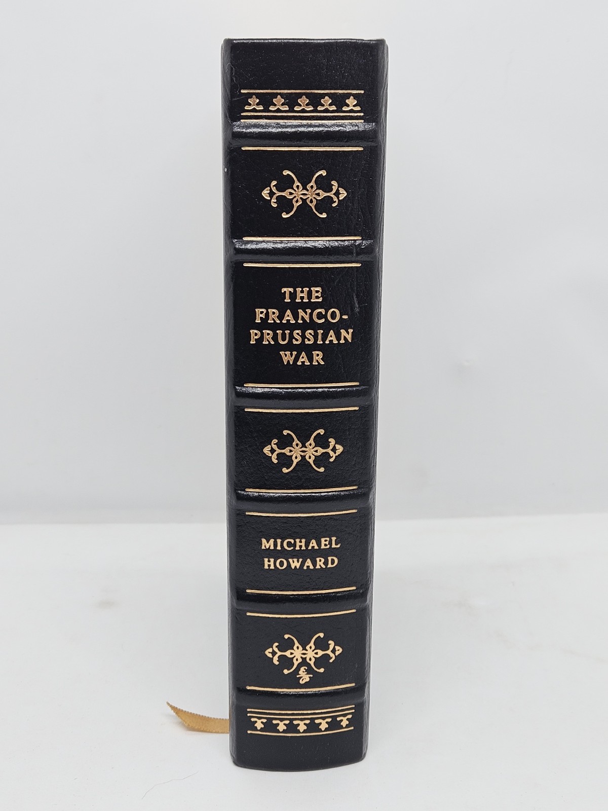 The Franco-Prussian War by Michael Howard, Easton Press, 1994 The Franco-Prussian War by Michael Howard, Easton Press, 1994