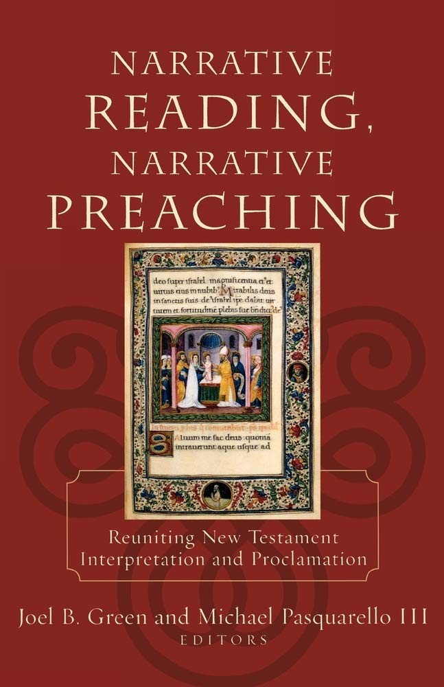 Narrative Reading, Narrative Preaching: Reuniting New Testament Interpretati... Narrative Reading, Narrative Preaching: Reuniting New Testament Interpretati...