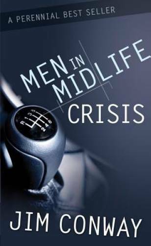 Men in Midlife Crisis - Paperback By Conway, Jim - GOOD Men in Midlife Crisis - Paperback By Conway, Jim - GOOD