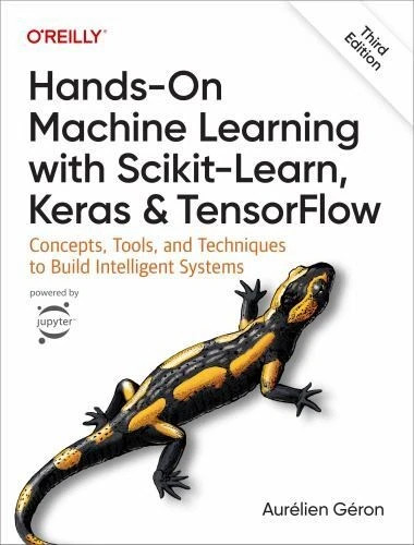 Hands-On Machine Learning with Scikit-Learn, Keras, and TensorFlow :... Hands-On Machine Learning with Scikit-Learn, Keras, and TensorFlow :...