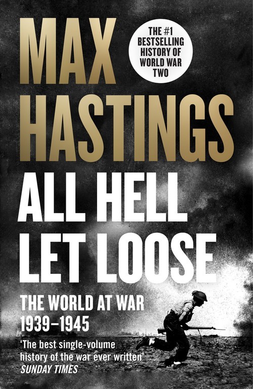 All Hell Let Loose: The World at War 1..., Max Hastings