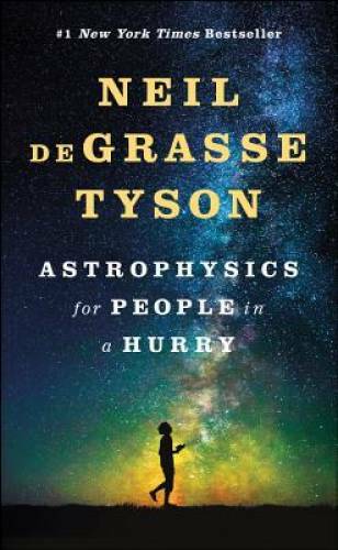 Astrophysics for People in a Hurry - Hardcover By deGrasse Tyson, Neil - GOOD Astrophysics for People in a Hurry - Hardcover By deGrasse Tyson, Neil - GOOD