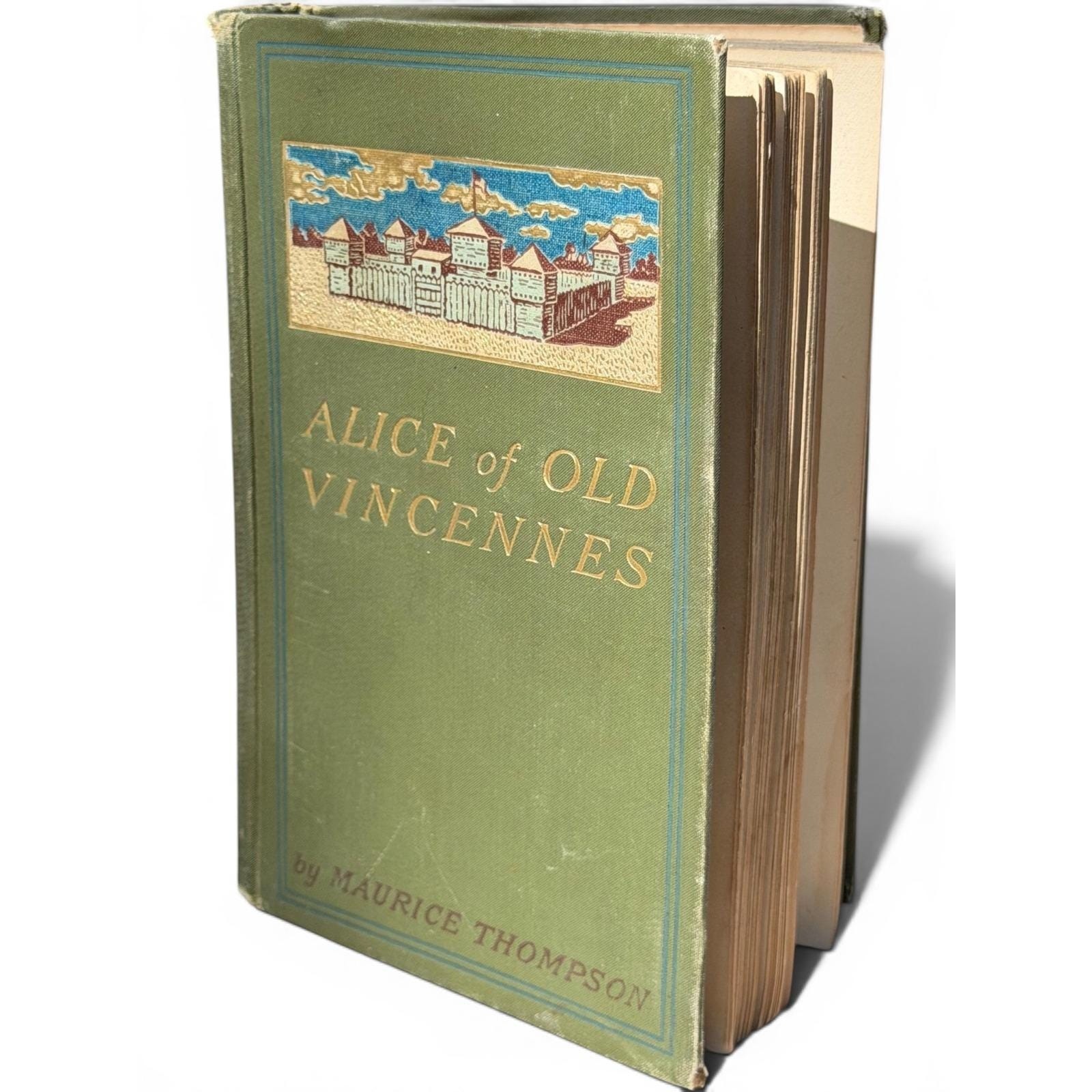 Alice of Old Vincennes Maurice Thompson 1900 Bowen-Merrill First Edition Indiana