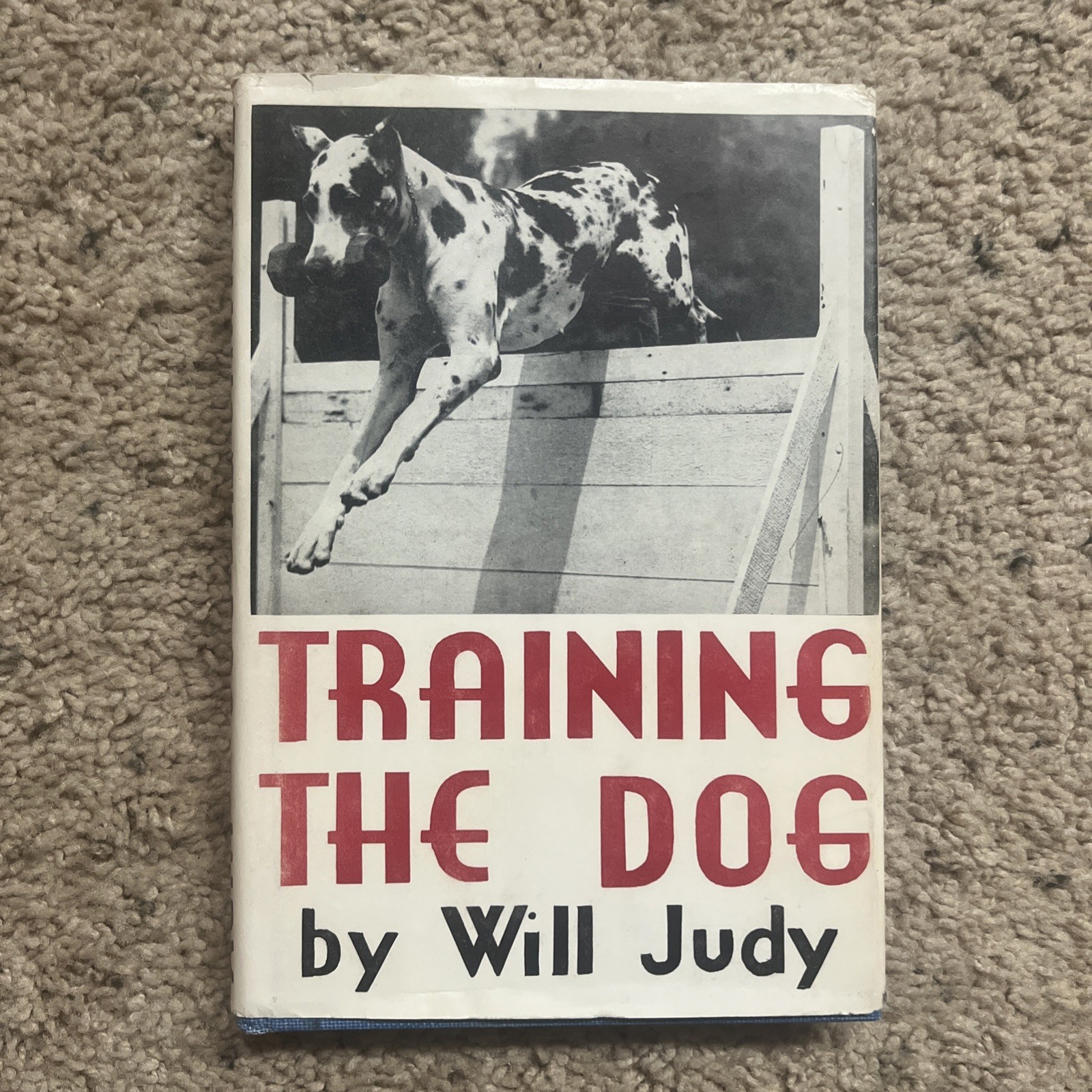 Vintage (1953 9th Print) Training the Dog by Will Judy HC DJ VG/VG Vintage (1953 9th Print) Training the Dog by Will Judy HC DJ VG/VG
