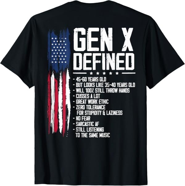 Gen X Defined Funny Retro Vintage Generation X (ON Back) T-Shirt Gen X Defined Funny Retro Vintage Generation X (ON Back) T-Shirt
