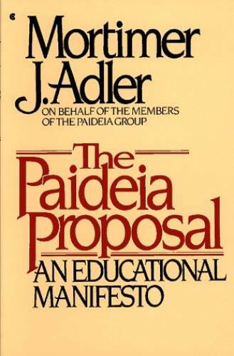 The Paideia Proposal: An Educational Manifesto - Paperback - GOOD The Paideia Proposal: An Educational Manifesto - Paperback - GOOD