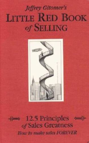 Little Red Book of Selling: 12.5 Principles of Sales Greatness - GOOD Little Red Book of Selling: 12.5 Principles of Sales Greatness - GOOD