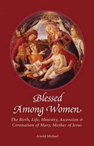 Blessed Among Women by Michael, Arnold Blessed Among Women by Michael, Arnold