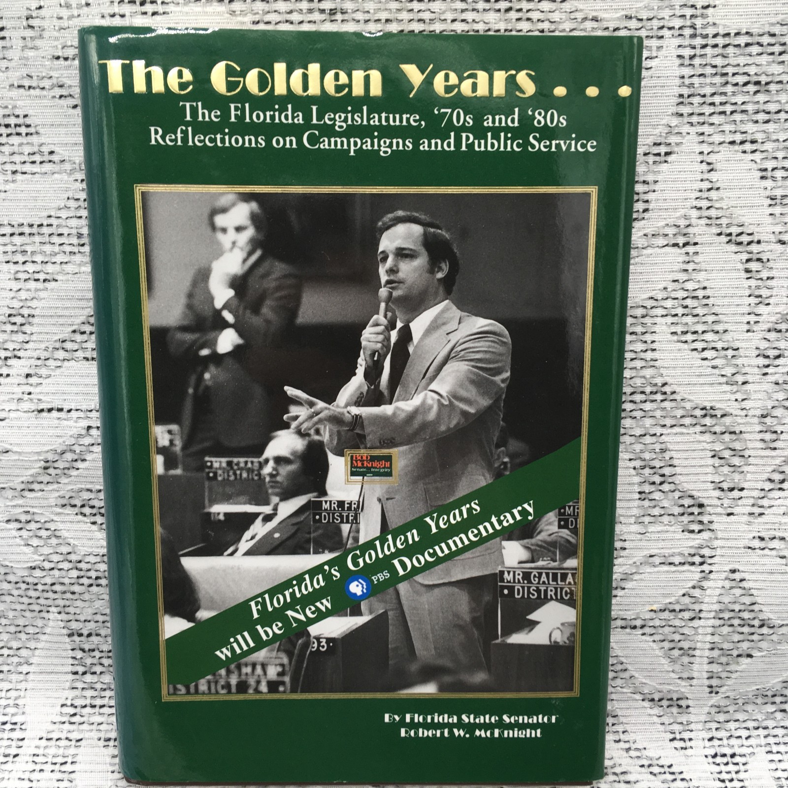 Golden Years Florida Legislature by McKnight HC 2007 Tallahassee History SIGNED