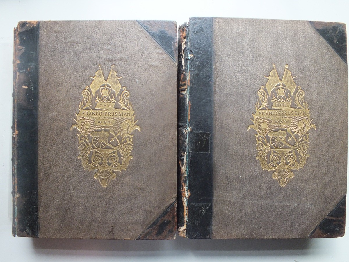 The Franco-Prussian War; Its causes, incidents and consequences, Vol. 1 & 2