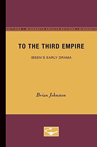 To the Third Empire: IbsenaTMs Early Drama: 4 (The Nordic Series), Johnston-,