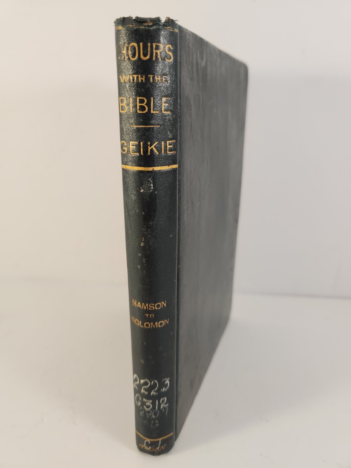 RARE 1887 HOURS WITH THE BIBLE Samson To Solomon, Cunningham Geikie HC RARE 1887 HOURS WITH THE BIBLE Samson To Solomon, Cunningham Geikie HC