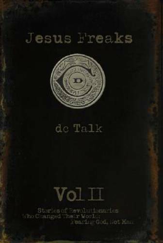 Jesus Freaks: Stories of Revolutionaries Who Changed Their World Fea - VERY GOOD Jesus Freaks: Stories of Revolutionaries Who Changed Their World Fea - VERY GOOD