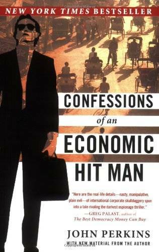 Confessions of an Economic Hit Man - Paperback By Perkins, John - GOOD Confessions of an Economic Hit Man - Paperback By Perkins, John - GOOD