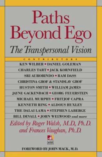 Paths Beyond Ego: The Transpersonal Vision (New Consciousness Reader) - GOOD Paths Beyond Ego: The Transpersonal Vision (New Consciousness Reader) - GOOD