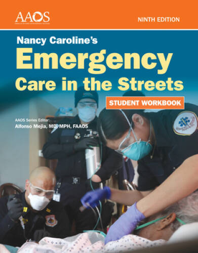 Nancy Carolines Emergency Care in the Streets Student Workbook By AAOS - GOOD Nancy Carolines Emergency Care in the Streets Student Workbook By AAOS - GOOD