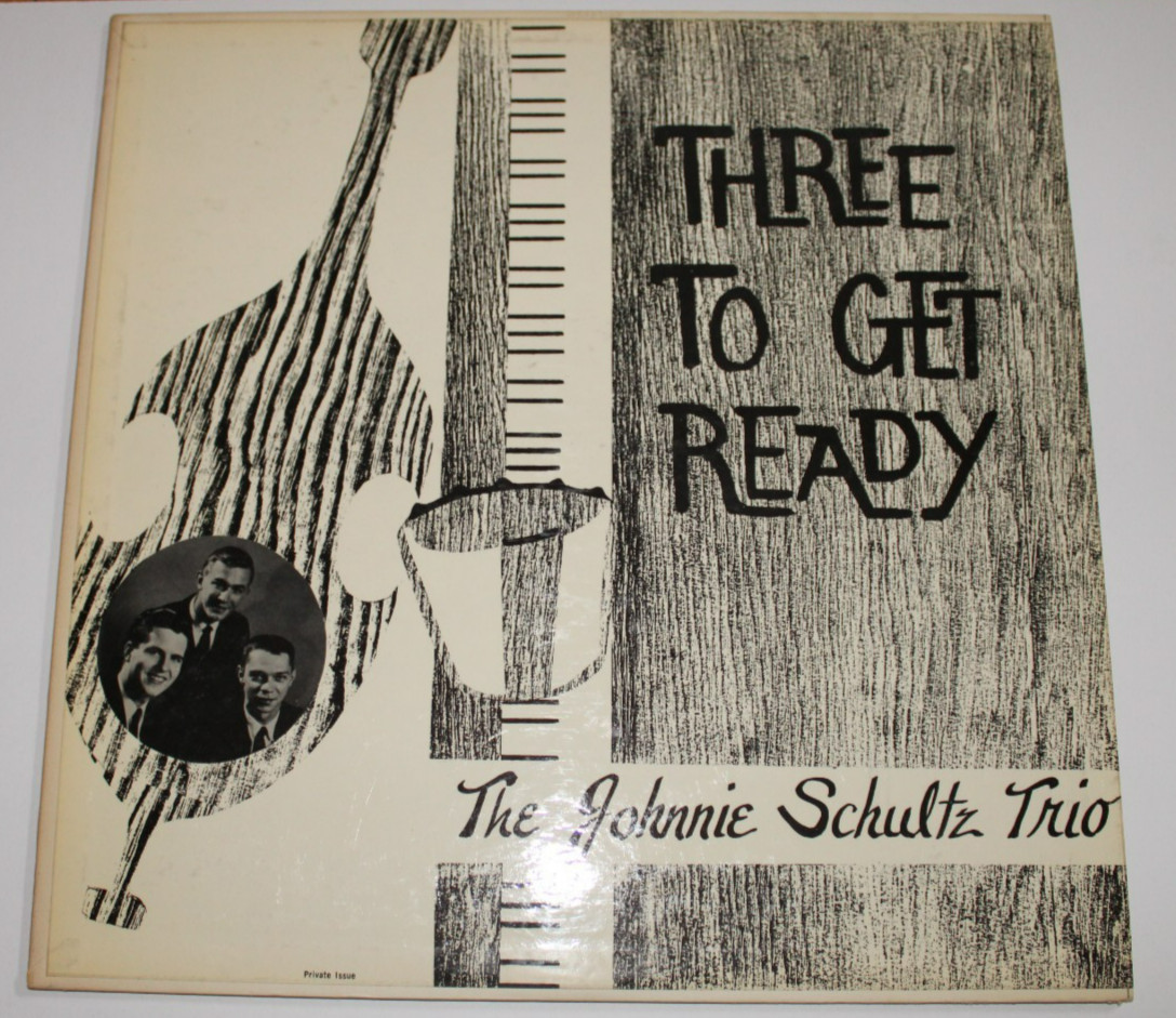 The Johnnie Schultz Trio Three To Get Ready Private Press Minnesota Jazz GRAIL