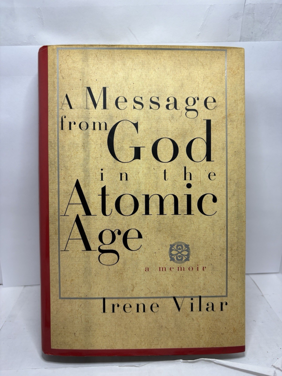 SIGNED Message from God in the Atomic Age by Irene Vilar (1st Ed. 1996 HC) SIGNED Message from God in the Atomic Age by Irene Vilar (1st Ed. 1996 HC)