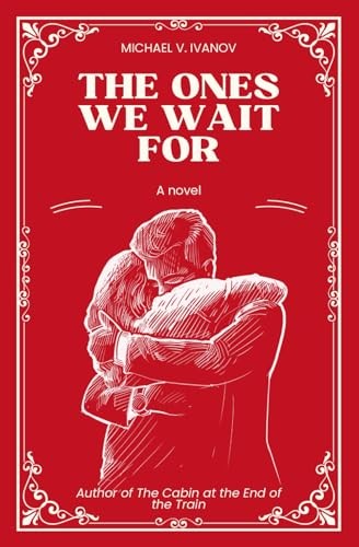 The Ones We Wait For, Michael V Ivanov