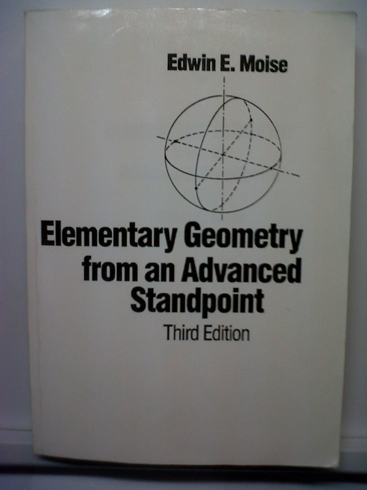 Elementary Geometry from an Advanced Standpoint by Edwin E. Moise Elementary Geometry from an Advanced Standpoint by Edwin E. Moise