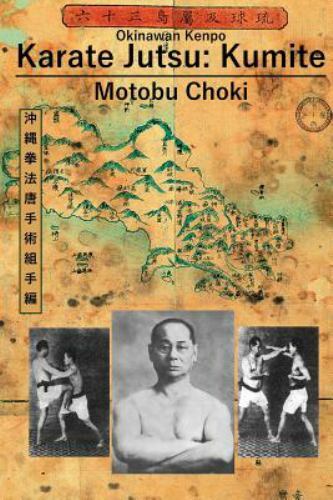 Karate Jutsu: Kumite by Motobu Choki (2018, Trade Paperback) Karate Jutsu: Kumite by Motobu Choki (2018, Trade Paperback)