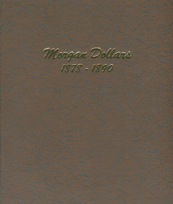 Dansco Album #7178 Morgan Silver Dollars Part 1 1878-1890 Complete POS CC Holder