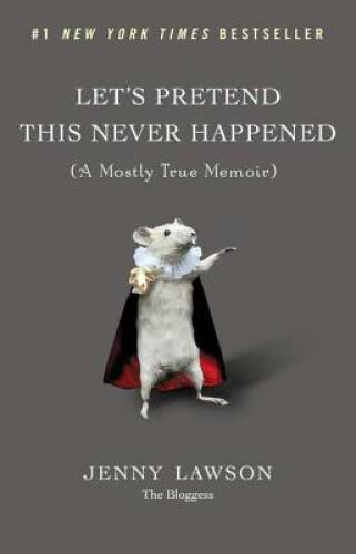 Let\'s Pretend This Never Happened: (A Mostly True Memoir) - VERY GOOD Let\'s Pretend This Never Happened: (A Mostly True Memoir) - VERY GOOD