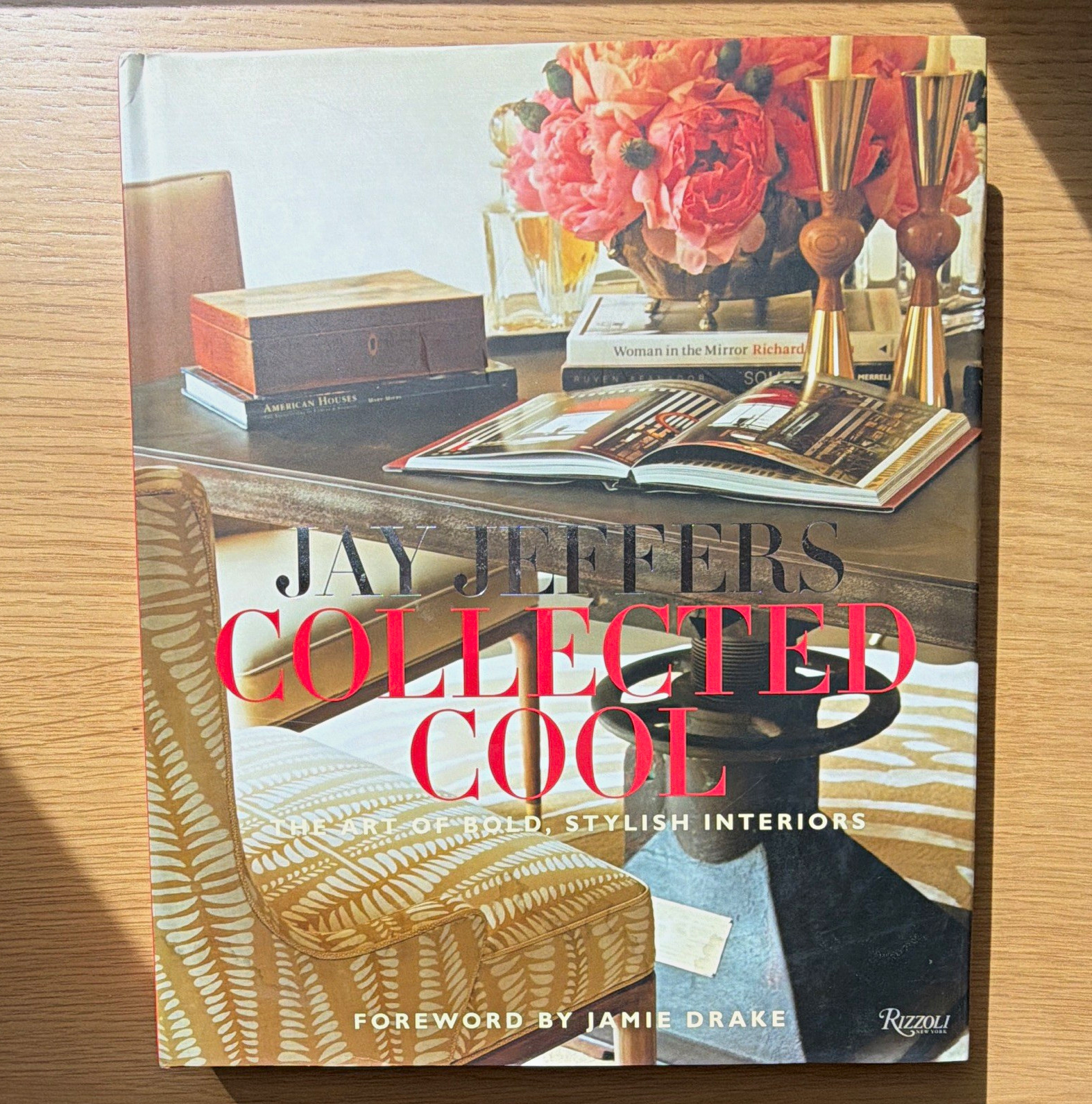 Jay Jeffers Collected Cool: The Art of Bold, Stylish Interiors HC Rizzoli 2013