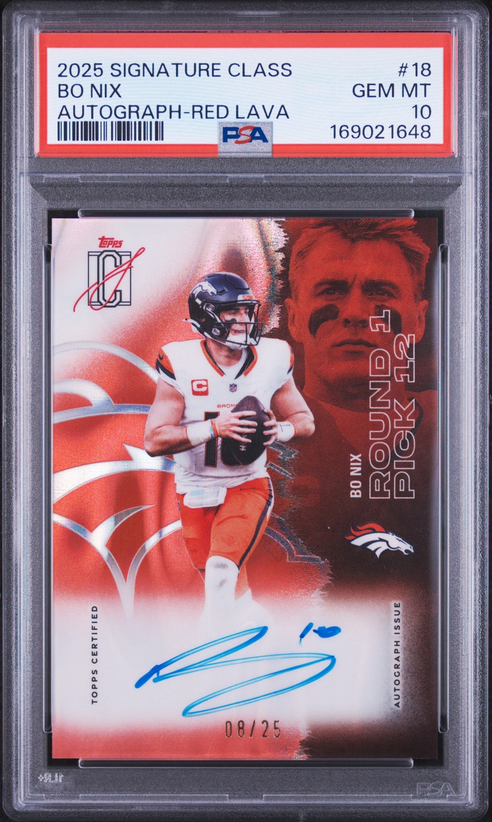 2025 Topps Signature Class #18 Bo Nix Red Lava #/25 Auto PSA 10 POP 1 2025 Topps Signature Class #18 Bo Nix Red Lava #/25 Auto PSA 10 POP 1