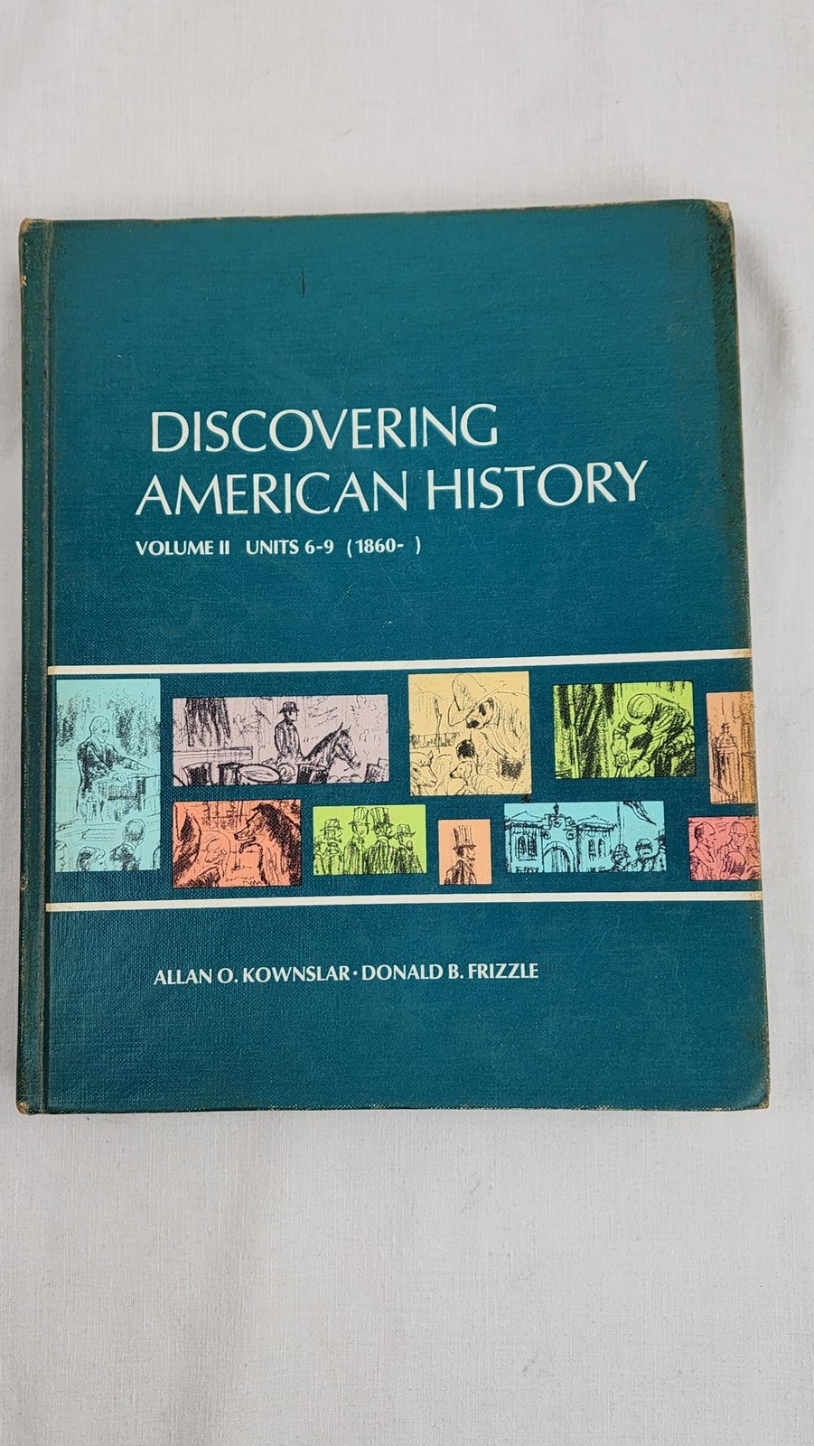 Discovering American History vol II Units 6-9 (1860) by Kownslar, Frizzle Discovering American History vol II Units 6-9 (1860) by Kownslar, Frizzle