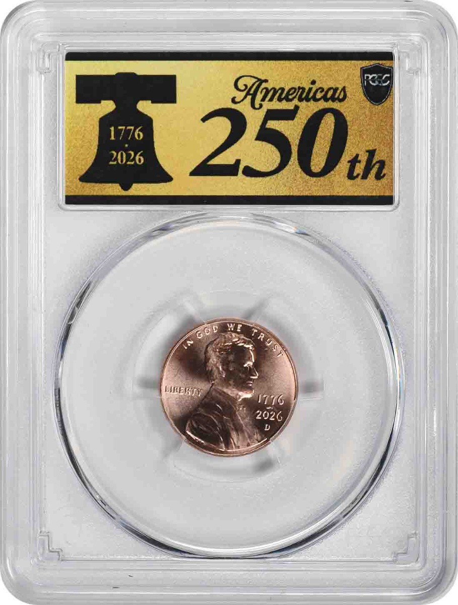 2026-D Lincoln Cent 1776-2026 MS67RD First Strike PCGS (Anniversary Label)