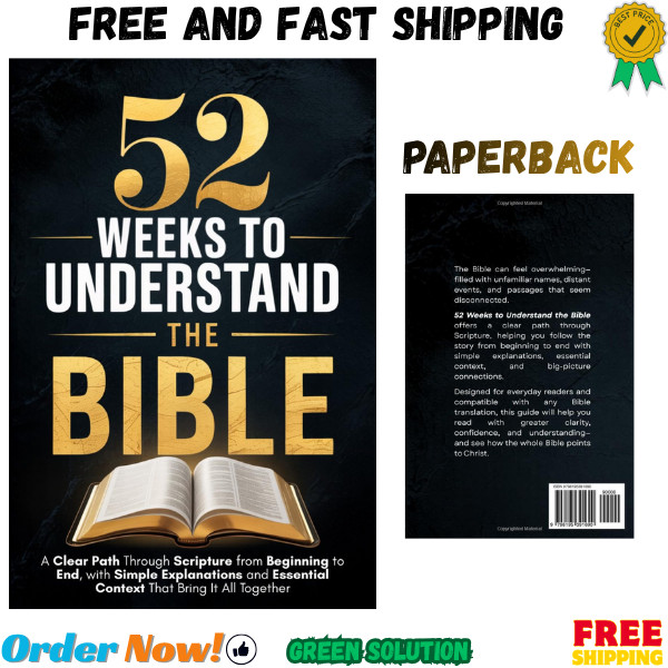 52 Weeks to Understand the Bible: A Clear Path Through Scripture from Beginning 52 Weeks to Understand the Bible: A Clear Path Through Scripture from Beginning