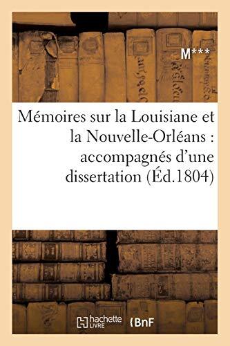 Memoires sur la Louisiane et la Nouvelle-Orleans : accompagnes d\'une disserta-,