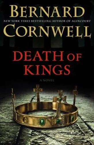 Death of Kings - Hardcover By Cornwell, Bernard - GOOD