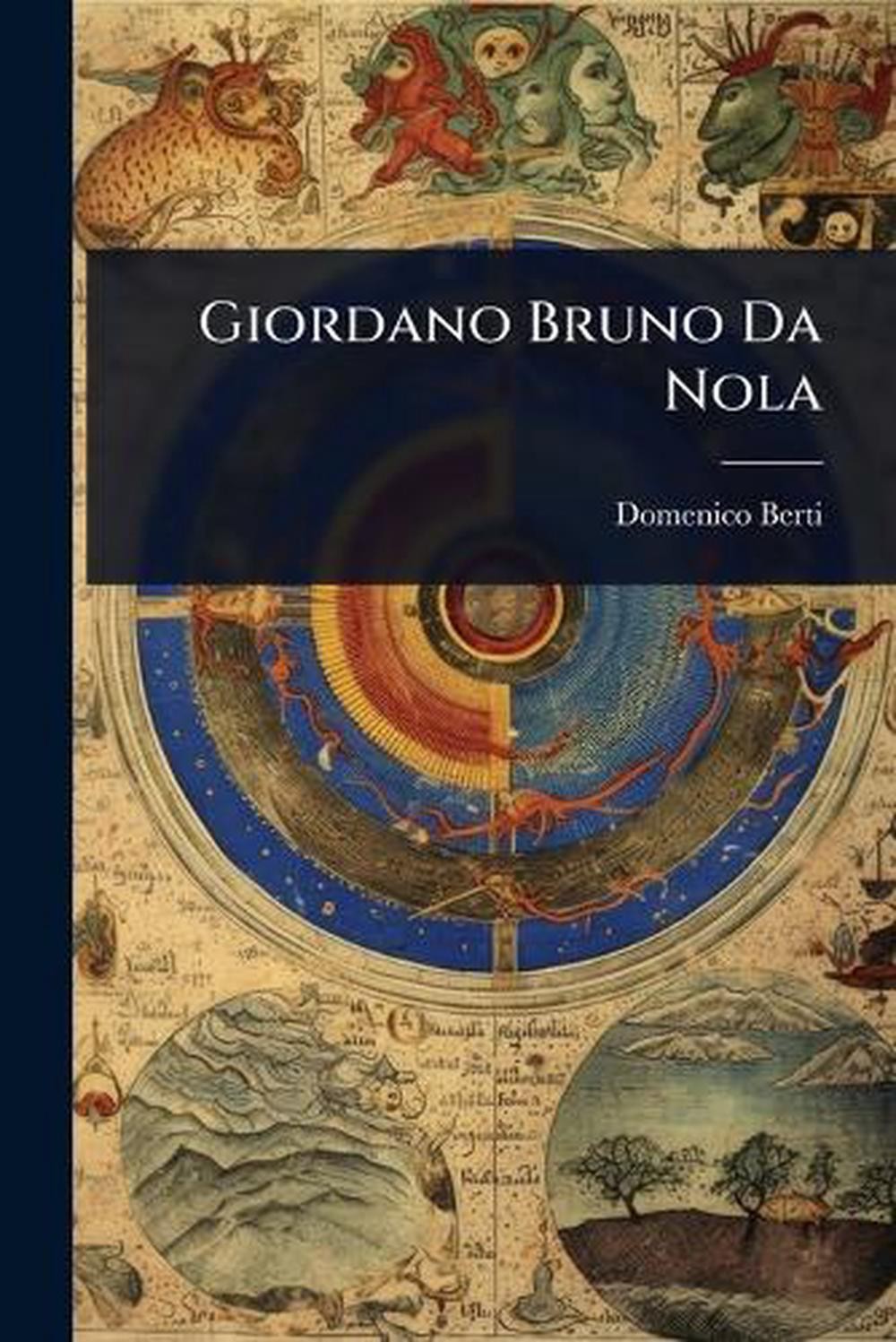 Giordano Bruno Da Nola by Domenico Berti (Italian) Paperback Book
