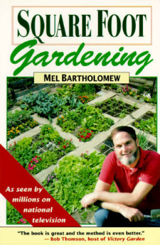Square Foot Gardening - Paperback By Bartholomew, Mel - GOOD Square Foot Gardening - Paperback By Bartholomew, Mel - GOOD