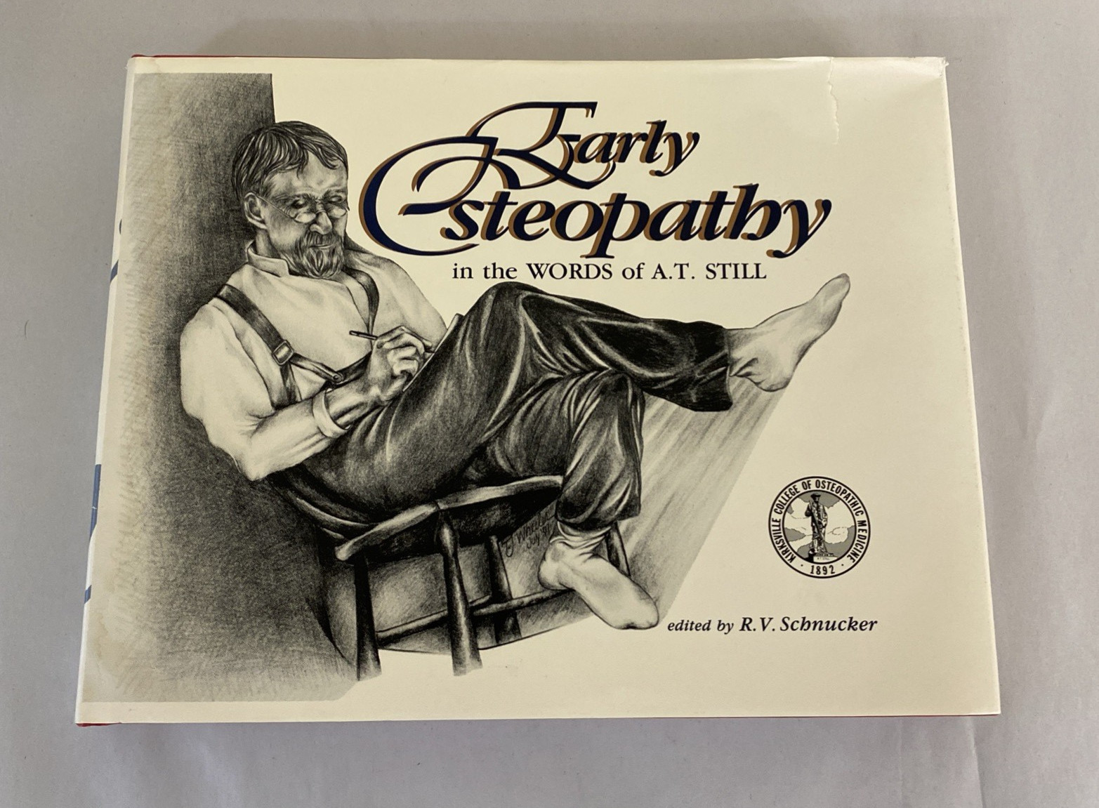 Early Osteopathy in the Words of A.T. Still, Illustrated, Hardcover Early Osteopathy in the Words of A.T. Still, Illustrated, Hardcover