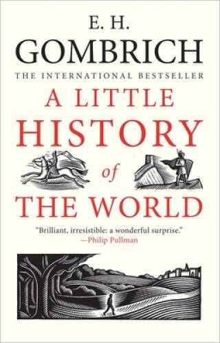 A Little History of the World (Little Histories) - Paperback - GOOD A Little History of the World (Little Histories) - Paperback - GOOD