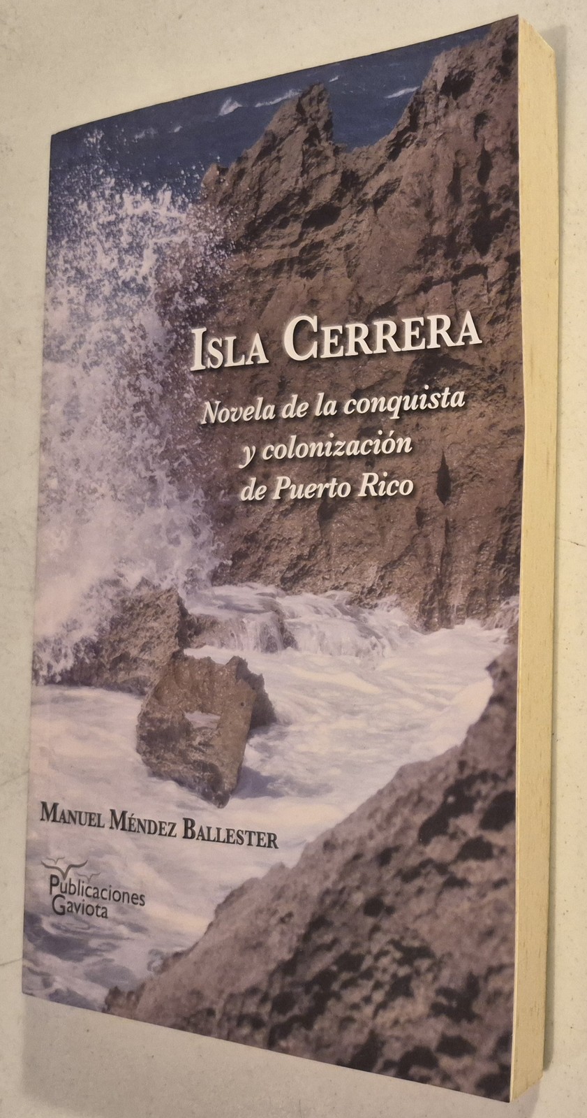 Isla Cerrera: Novela de la conquista y colonización de Puerto Rico Isla Cerrera: Novela de la conquista y colonización de Puerto Rico